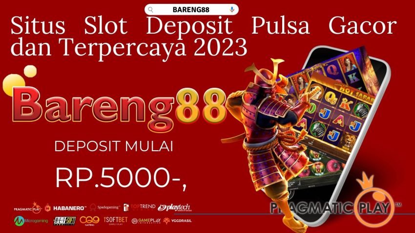 Situs-Slot-Deposit-Pulsa-Gacor-dan Terpercaya-2023