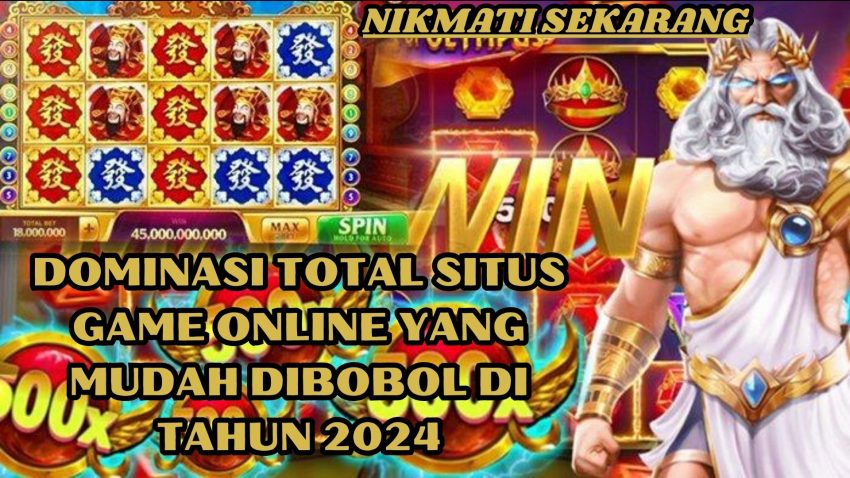 DOMINASI TOTAL SITUS GAME ONLINE YANG MUDAH DIBOBOL DI TAHUN 2024
