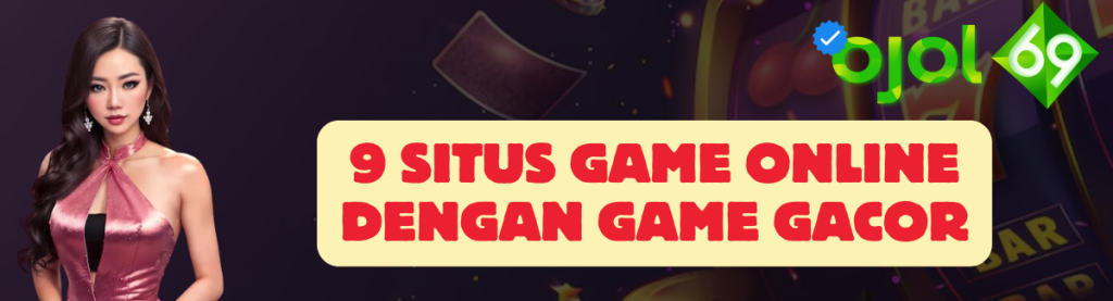 9 Situs Game Online OJOL69