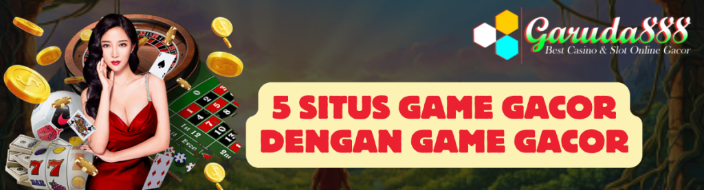 5 Situs Game Gacor