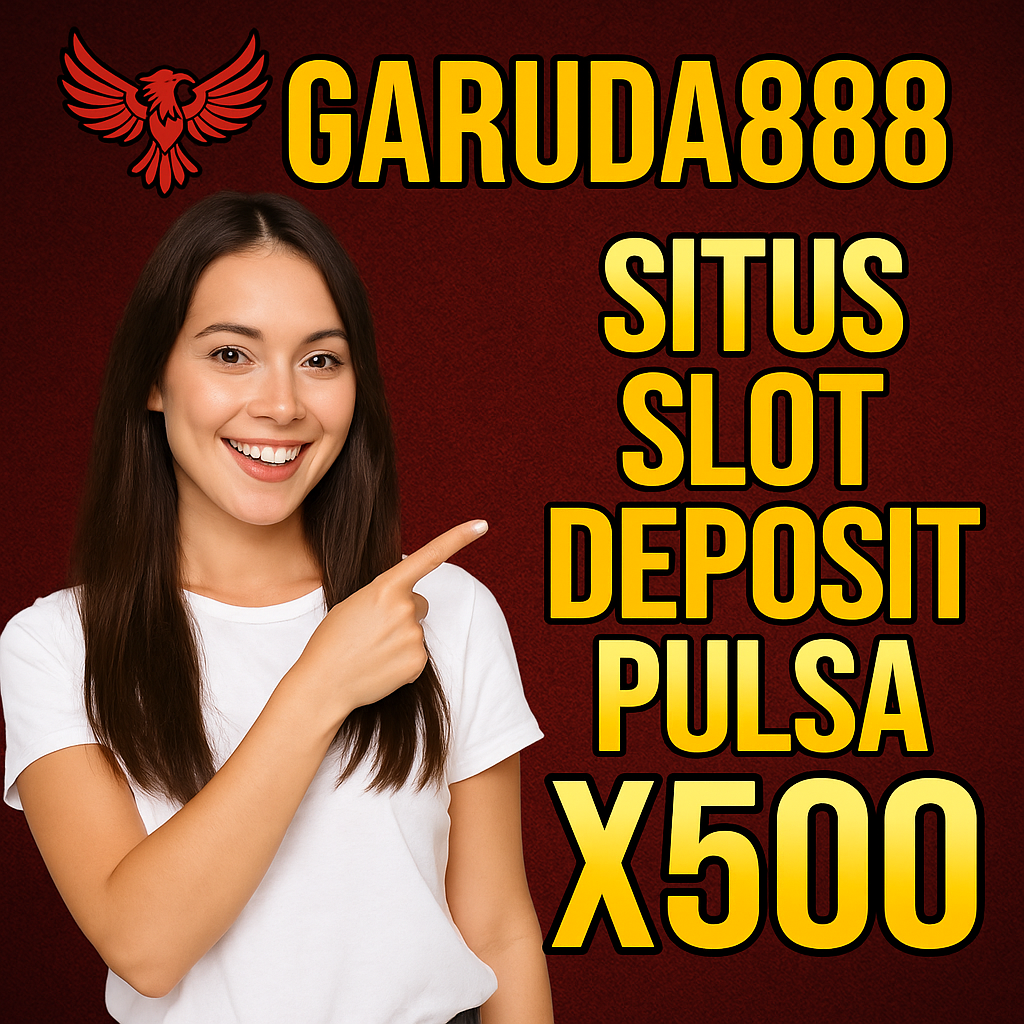 Garuda888 Situs Slot Pulsa